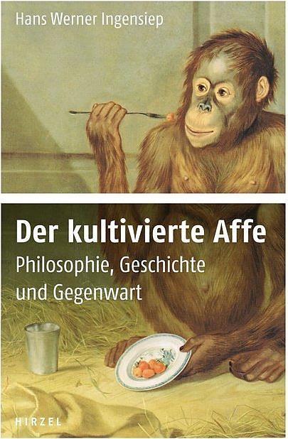 Produktbild Der kultivierte Affe (Deutsch, Hans Werner Ingensiep, 2013)