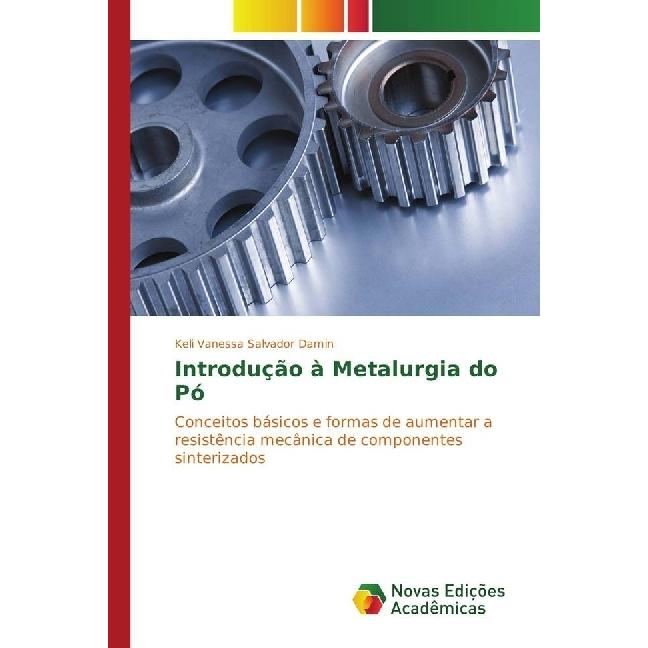 Introdução à Metalurgia do Pó, Fachbücher von Keli Vanessa Salvador Damin