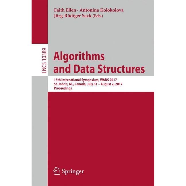 Algorithms and Data Structures, Fachbücher von Antonina Kolokolova, Faith Ellen, Jörg-Rüdiger Sack