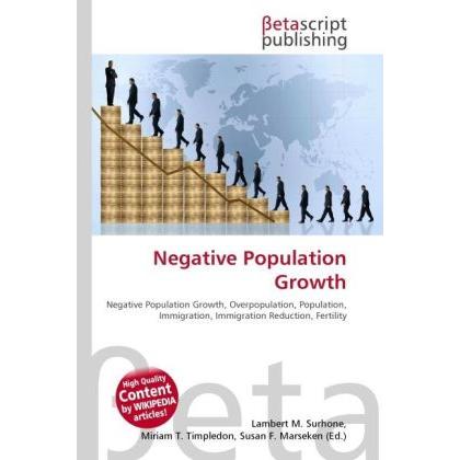 Negative Population Growth, Fachbücher von Lambert M. Surhone, Miriam T. Timpledon, Susan F. Marseken