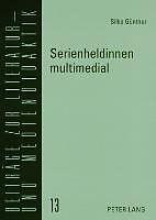 Produktbild Serienheldinnen multimedial (Deutsch, Silke Günther, 2007)