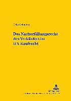 Produktbild Das Nacherfüllungsrecht des Verkäufers im UN-Kaufrecht (Deutsch, Heiko Lehmkuhl, 2002)