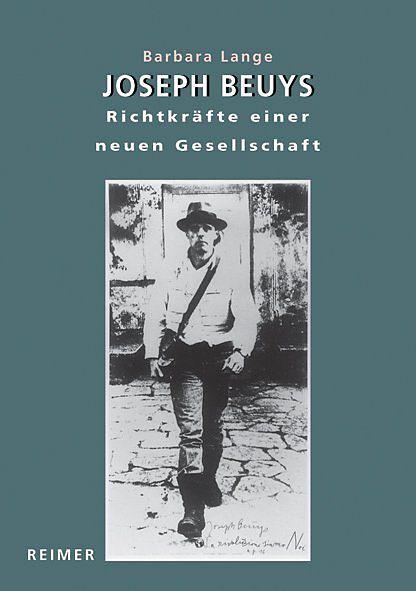 Produktbild Joseph Beuys. Richtkräfte einer neuen Gesellschaft (Deutsch, Barbara Lange, 1999)