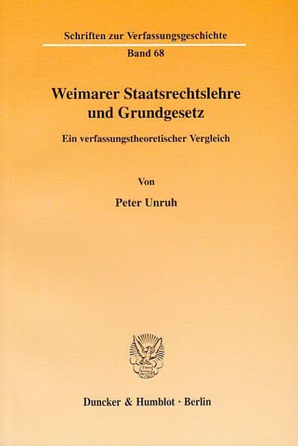 Produktbild Weimarer Staatsrechtslehre und Grundgesetz (Deutsch, Peter Unruh, 2004)