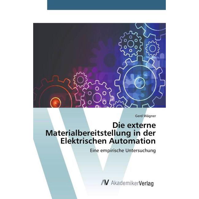 Die externe Materialbereitstellung in der Elektrischen Automation, Fachbücher von Gerd Wagner