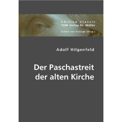 Thumbnail - Der Paschastreit der alten Kirche, Sachbücher von Adolf Hilgenfeld