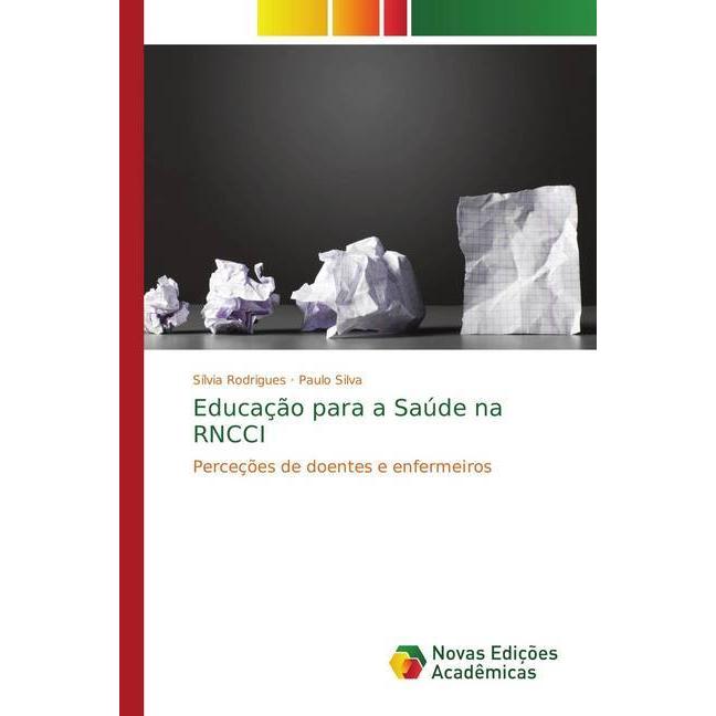 Educação para a Saúde na RNCCI, Fachbücher von Silvia Rodrigues, Paulo Silva