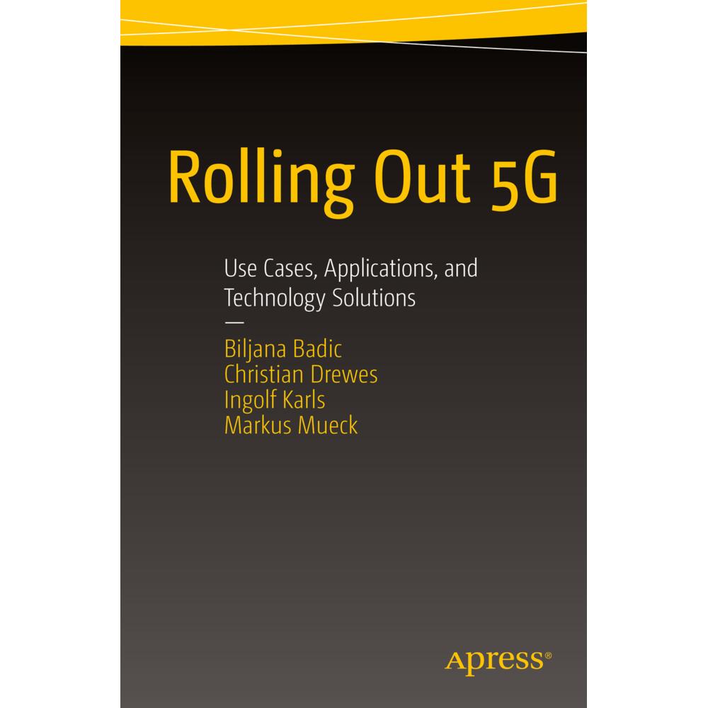 Rolling Out 5G, Fachbücher von Markus Mueck, Ingolf Karls, Christian Drewes, Biljana Badic