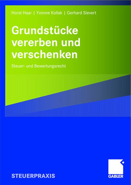 Produktbild Grundstücke vererben und verschenken (Deutsch, Gerhard Sievert, Horst Haar, Yvonne Kollak, 2007)