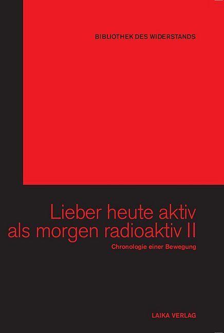 Produktbild Lieber heute aktiv als morgen radioaktiv II (Deutsch, 2012)