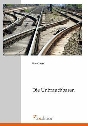 Produktbild Die Unbrauchbaren (Deutsch, Helmut Hoppe, 2009)