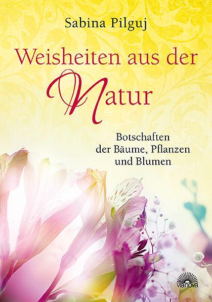 Produktbild Weisheiten aus der Natur (Deutsch, Sabina Pilguj, 2013)