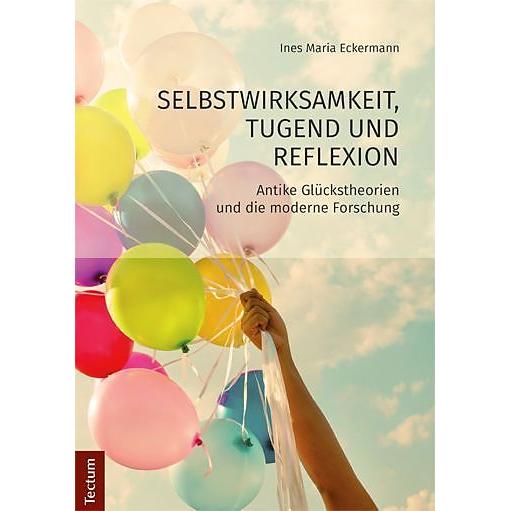 Selbstwirksamkeit, Tugend und Reflexion, Fachbücher von Ines M. Eckermann