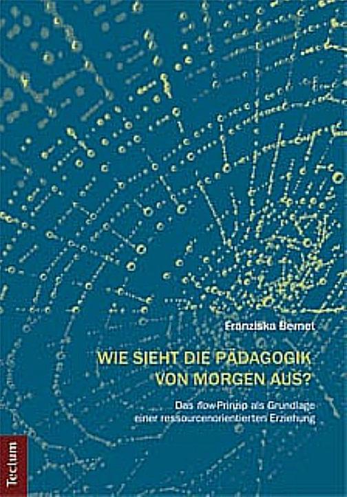 Produktbild Wie sieht die Pädagogik von morgen aus? (Deutsch, Franziska Bernet, 2012)
