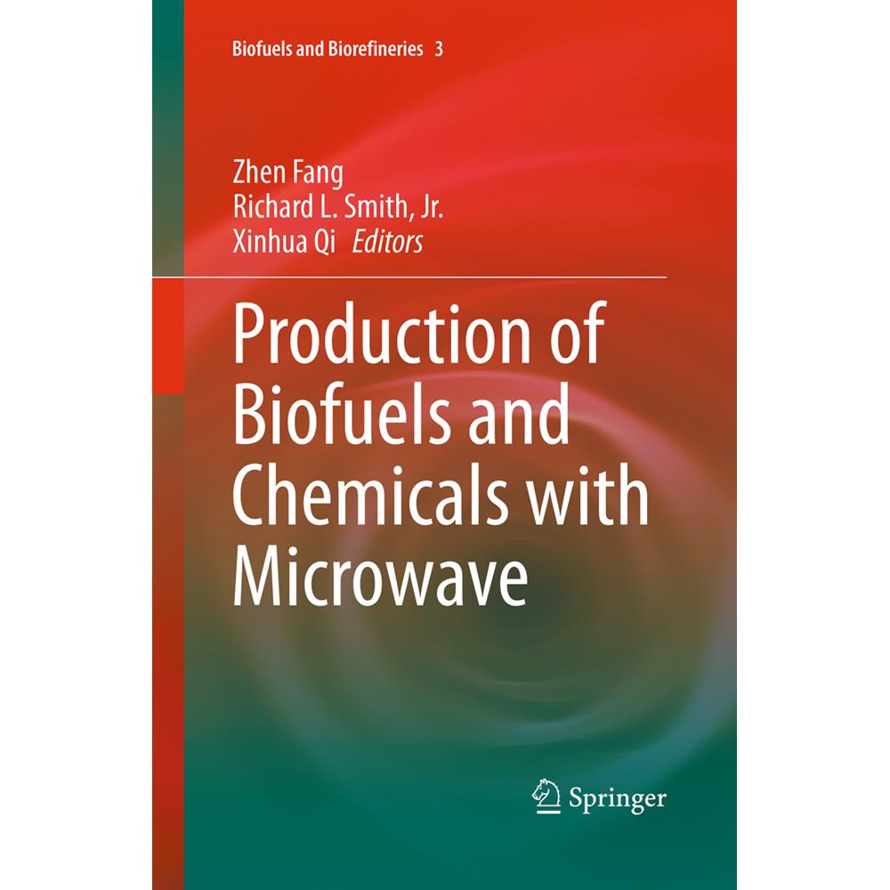 Production of Biofuels and Chemicals with Microwave, Fachbücher von Zhen Fang, Richard L. Smith Jr, Xinhua Qi