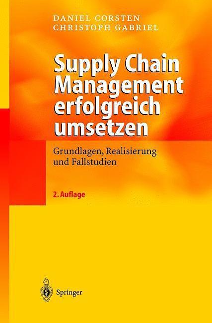 Produktbild Supply Chain Management erfolgreich umsetzen (Deutsch, Christoph Gabriel, Daniel Corsten, 2012)