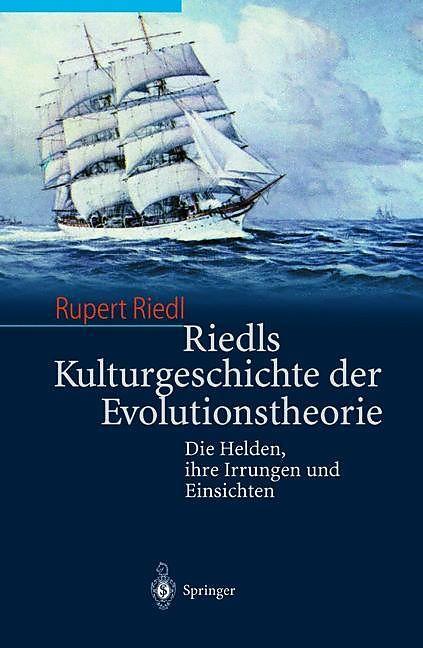 Produktbild Riedls Kulturgeschichte der Evolutionstheorie (Deutsch, Rupert Riedl, 2012)