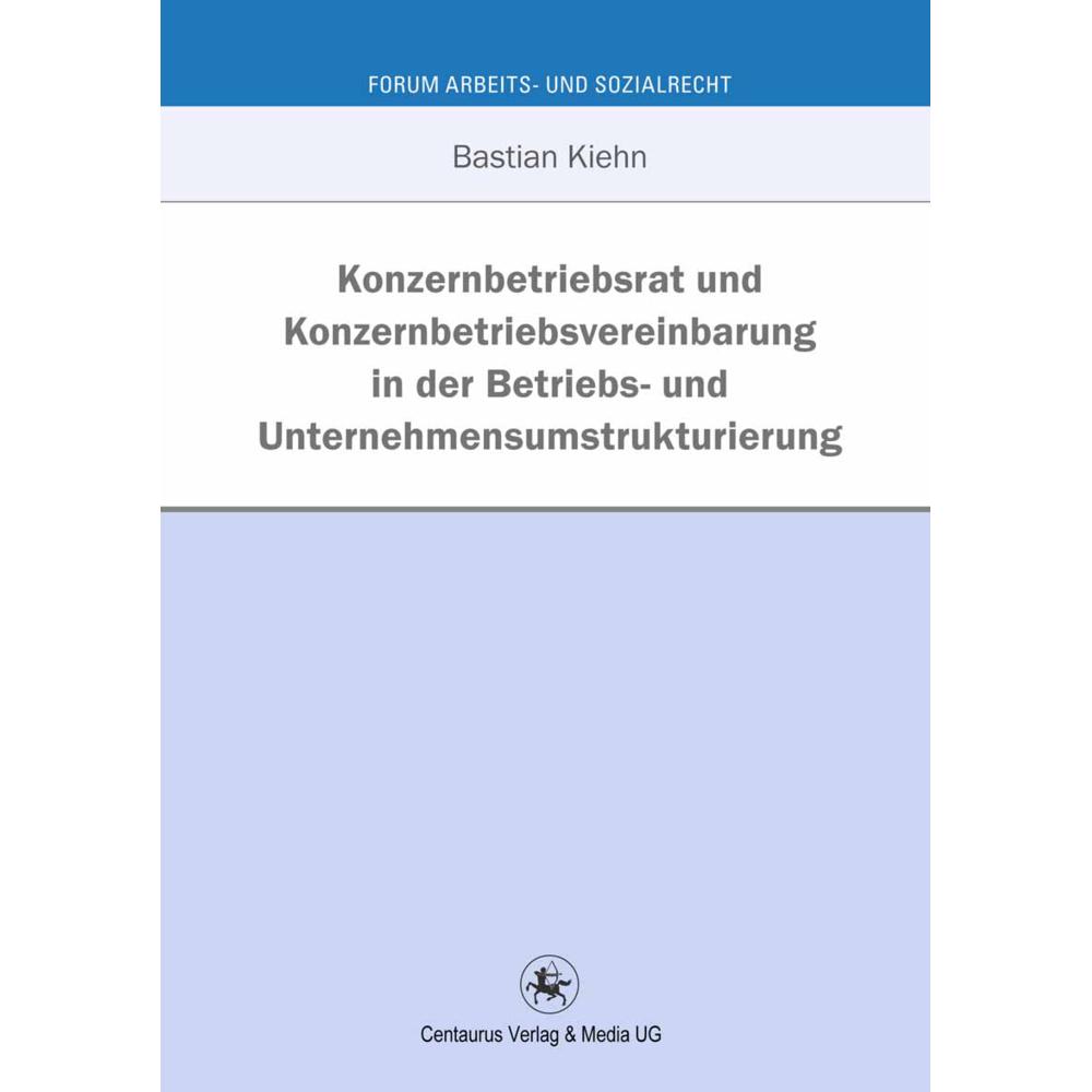 Konzernbetriebsrat und Konzernbetriebsvereinbarung in der Betriebs- und Unternehmensumstrukturierung, Fachbücher