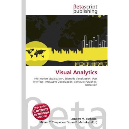 Visual Analytics, Fachbücher von Lambert M. Surhone, Miriam T. Timpledon, Susan F. Marseken