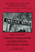 Produktbild Kulturelle Selbstentwürfe in zeitgenössischer indianischer Literatur (Deutsch, Nicole Schröder, 2003)