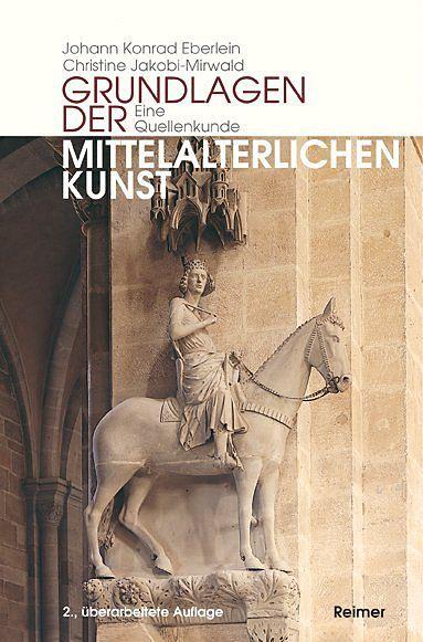 Produktbild Grundlagen der mittelalterlichen Kunst (Deutsch, Jakobi-Mirwald Eberlein, Johann K., 2004)