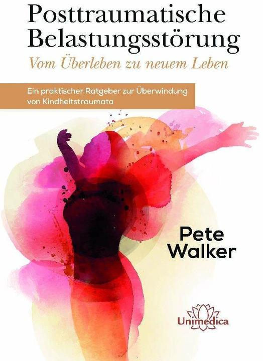 Posttraumatische Belastungsstörung - Vom Überleben zu neuem Leben (German, Pete Walker, 2019)