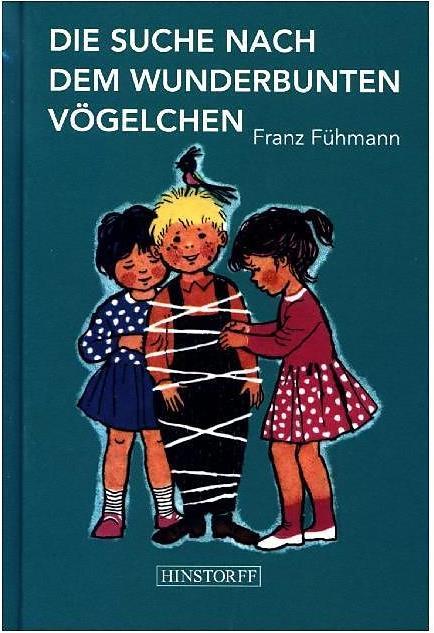 Produktbild Die Suche nach dem wunderbunten Vögelchen (Deutsch, Franz Fühmann, 2012)