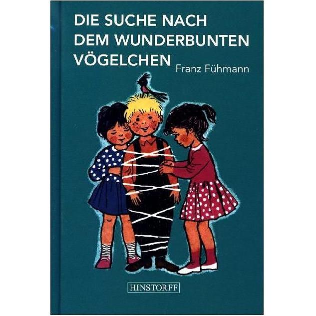 Die Suche nach dem wunderbunten Vögelchen, Kinderbücher von Franz Fühmann