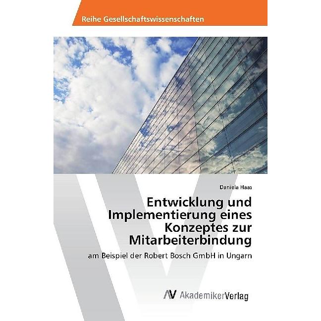 Entwicklung und Implementierung eines Konzeptes zur Mitarbeiterbindung, Fachbücher von Daniela Haas