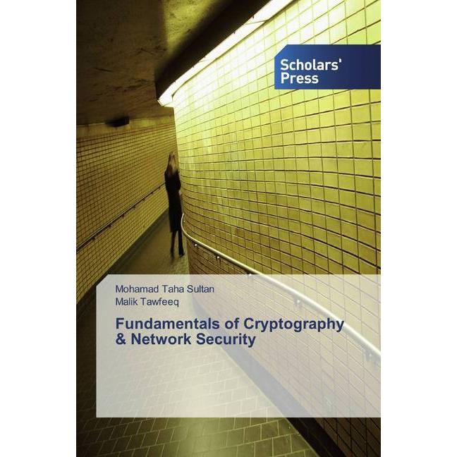 Fundamentals of Cryptography & Network Security, Fachbücher von Mohamad Taha Sultan, Malik Tawfeeq
