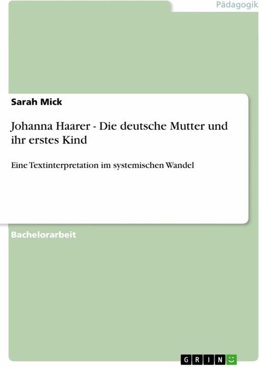 Produktbild Johanna Haarer - Die deutsche Mutter und ihr erstes Kind (Deutsch, Sarah Mick, 2012)