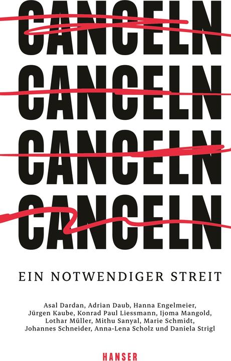 Nährwerte und Zutaten Canceln (Deutsch, Adrian Daub, Asal Dardan, Georg M. Oswald, Hanna Engelmeier, Jürgen Kaube, 2023)