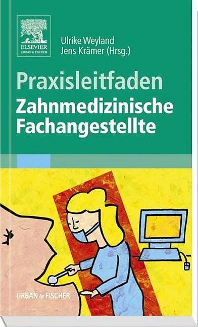 Produktbild Praxisleitfaden Zahnmedizinische Fachangestellte (Deutsch, Jens Krämer, Ulrike Weyland, 2005)