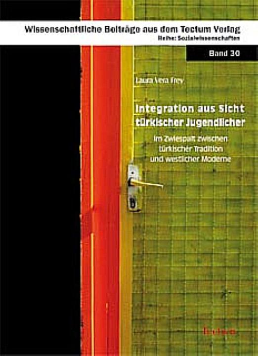 Produktbild Integration aus Sicht türkischer Jugendlicher (Deutsch, Laura Frey, 2010)