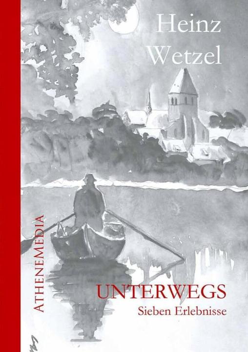 Produktbild Unterwegs. Sieben Erlebnisse (Deutsch, Heinz Wetzel, 2016)