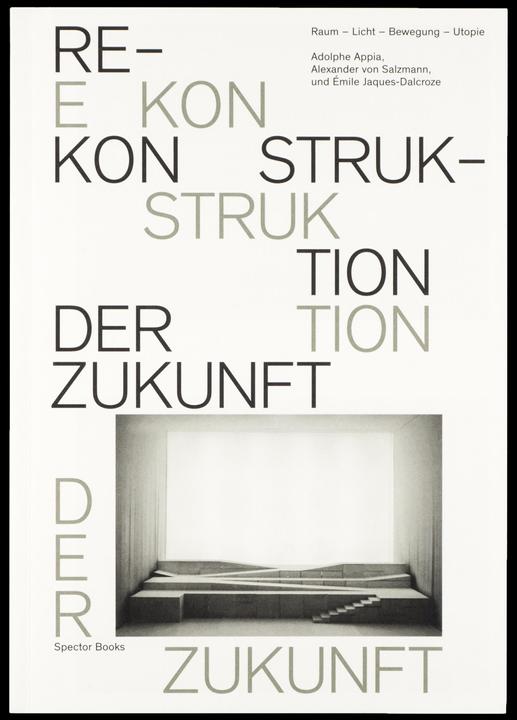 Produktbild Rekonstruktion der Zukunft (Deutsch, Adolphe Salzmann Appia, Alexander von Salzmann, Émelie Jaques-Dalcroze, 2018)