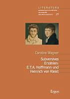 Produktbild Subversives Erzählen: E.T.A. Hoffmann und Heinrich von Kleist (Deutsch, Caroline Wagner, 2012)