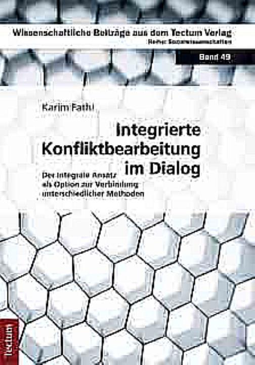 Produktbild Integrierte Konfliktbearbeitung im Dialog (Deutsch, Karim P. Fathi, 2011)