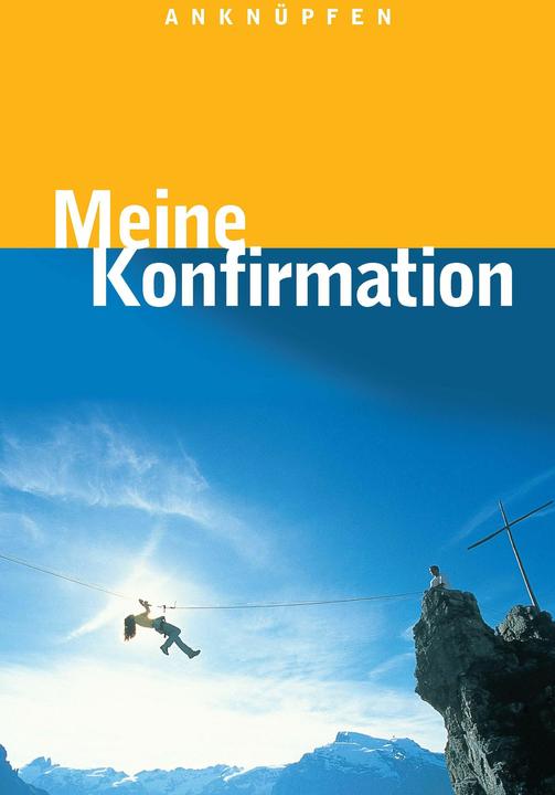 Produktbild Anknüpfen - Meine Konfirmation (Deutsch, Bernd Wildermuth, Martin-Wildermuth Hinderer, Thomas Ebinger)