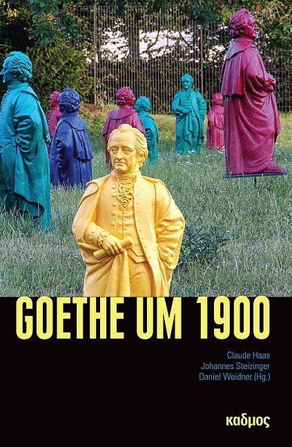 Produktbild Goethe um 1900 (Deutsch, Johannes Steizinger, 2017)