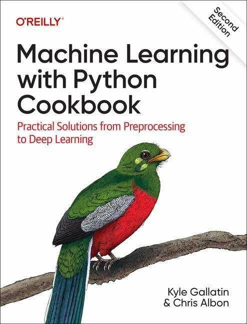 Produktbild Machine Learning with Python Cookbook, 2E (Englisch, Chris Albon, Kyle Gallatin, 2023)