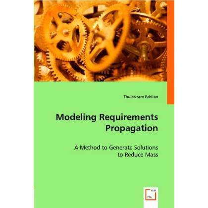 Modeling Requirements Propagation, Fachbücher von Thulasiram Ezhilan