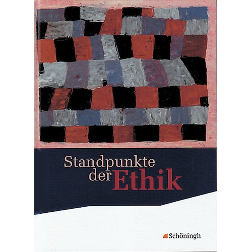 Schöningh, Schulbücher, Standpunkte der Ethik. Schülerband (Deutsch, 2010)