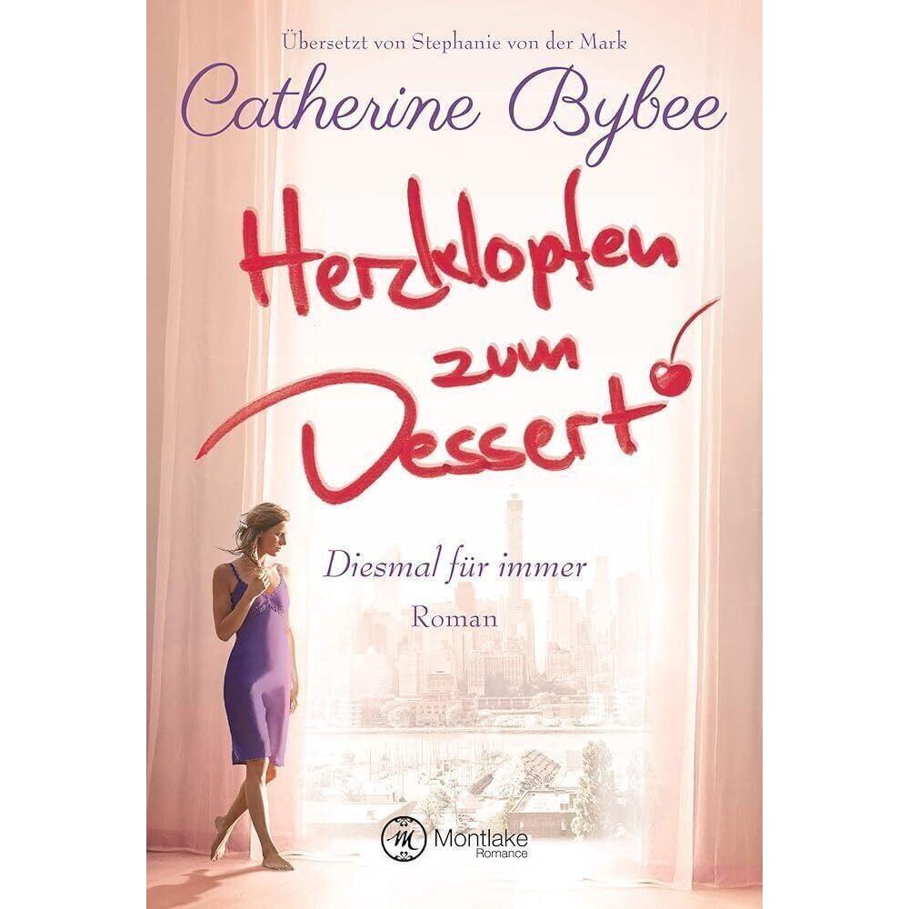 Herzklopfen zum Dessert, Belletristik von Catherine Bybee