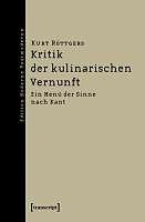 Produktbild Kritik der kulinarischen Vernunft (Deutsch, 2009)