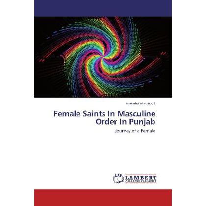 Female Saints In Masculine Order In Punjab, Fachbücher von Humaira Maqsood