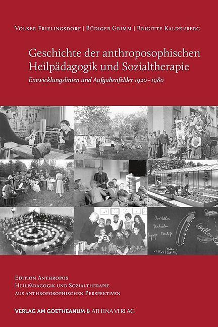 Produktbild Geschichte der anthroposophischen Heilpädagogik und Sozialtherapie (Deutsch, Brigitte Kaldenberg, Rüdiger Grimm, Volker Frielingsdorf, 2013)