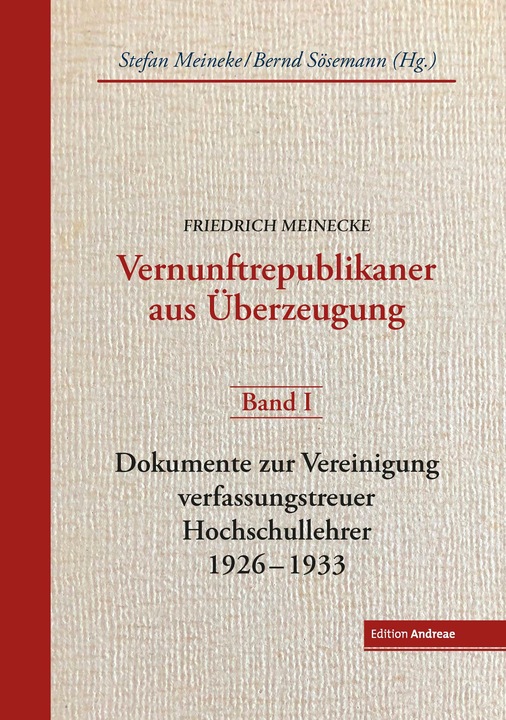 Produktbild Friedrich Meinecke. Vernunftrepublikaner aus Überzeugung (Deutsch, Stefan Meineke, Bernd Sösemann, 2023)