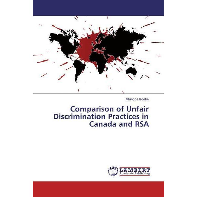 Comparison of Unfair Discrimination Practices in Canada and RSA, Fachbücher von Mfundo Hadebe