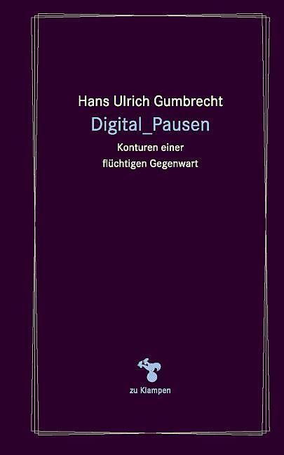 Produktbild Digital Pausen (Deutsch, Hans U. Gumbrecht, 2015)